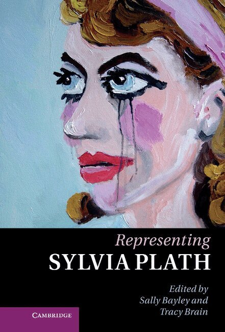 Sally Bayley, Tracy Brain - Representing Sylvia Plath, Inbunden
