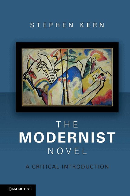 Stephen Kern - The Modernist Novel, Inbunden. Tillgänglighet: Lägg i varukorg
