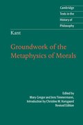 Kant: Groundwork of the Metaphysics of Morals