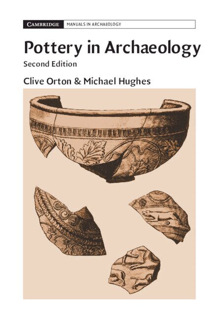 Clive Orton, Michael Hughes - Pottery in Archaeology, Inbunden
