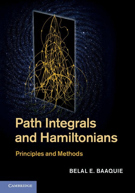 Belal E. Baaquie - Path Integrals and Hamiltonians, Inbunden