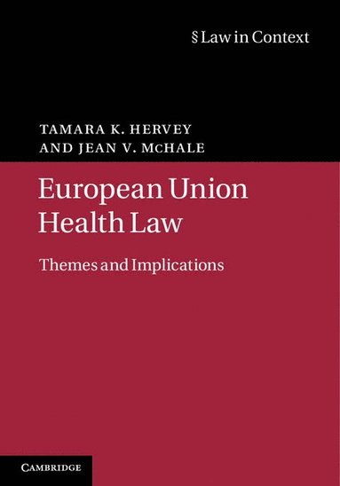 European Union Health Law av Tamara K Hervey, Jean V McHale, Tamara K Hervey, Jean V McHale