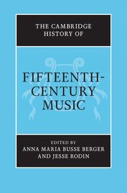 The Cambridge History of Fifteenth-Century Music