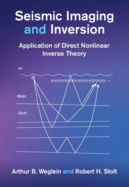 Arthur B. Weglein, Robert H. Stolt - Seismic Imaging and Inversion: Volume 2, Inbunden