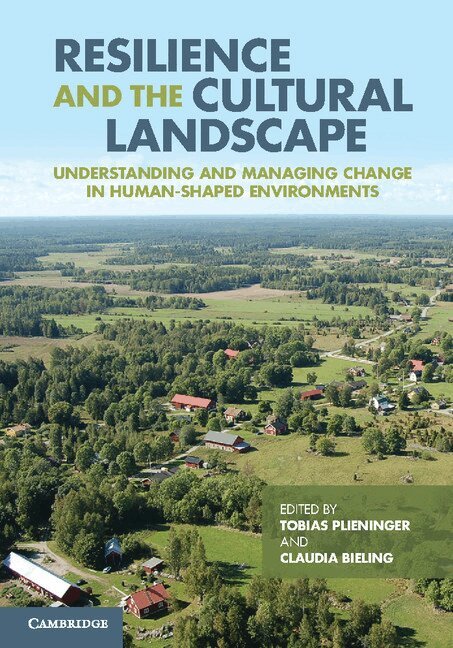 Tobias Plieninger, Claudia Bieling - Resilience and the Cultural Landscape, Inbunden