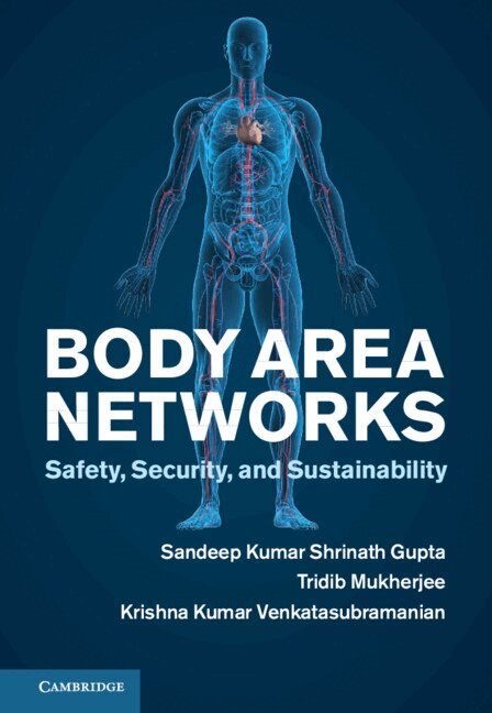 Sandeep K. S. Gupta, Tridib Mukherjee, Krishna Kumar Venkatasubramanian - Body Area Networks, Inbunden. Tillgänglighet: Lägg i varukorg