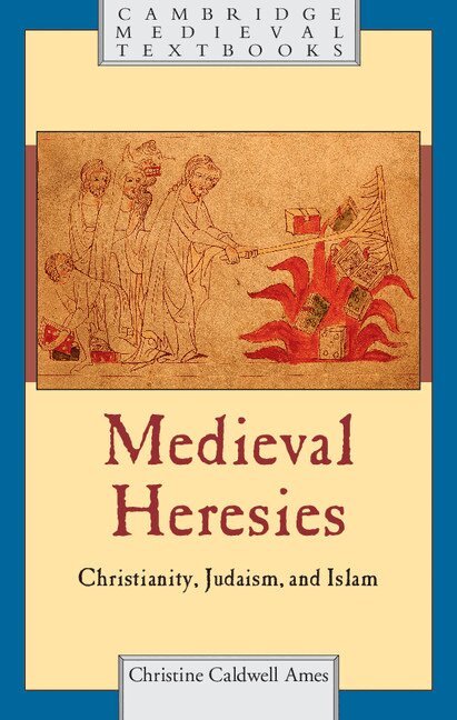 Christine Caldwell Ames - Medieval Heresies, Inbunden