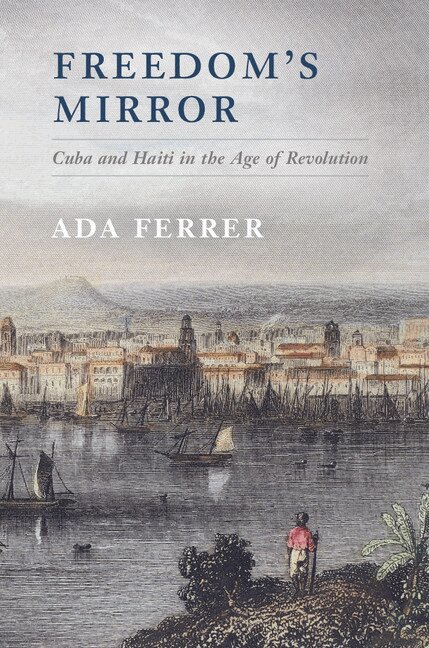 Ada Ferrer - Freedom's Mirror, Inbunden
