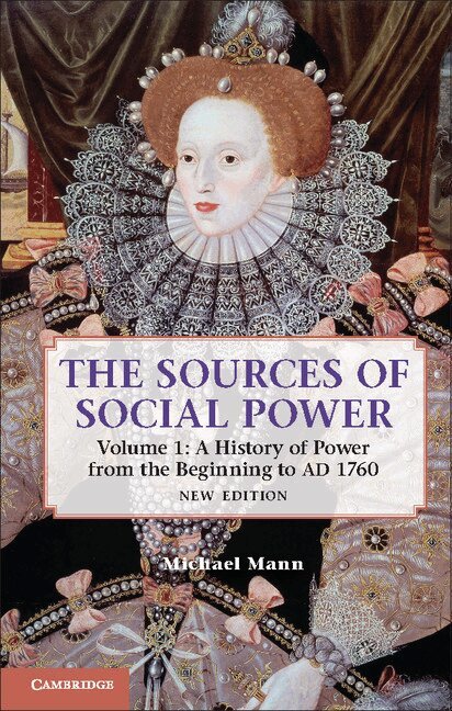Michael Mann - The Sources of Social Power: Volume 1, A History of Power from the Beginning to AD 1760, Inbunden