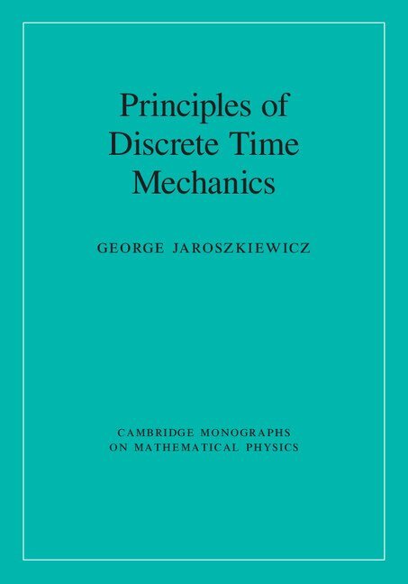 George Jaroszkiewicz - Principles of Discrete Time Mechanics, Inbunden. Tillgänglighet: Lägg i varukorg