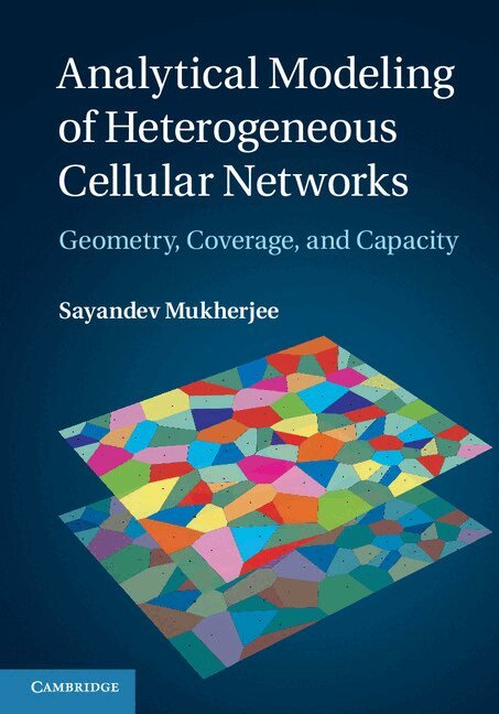 Sayandev Mukherjee - Analytical Modeling of Heterogeneous Cellular Networks, Inbunden. Tillgänglighet: Lägg i varukorg