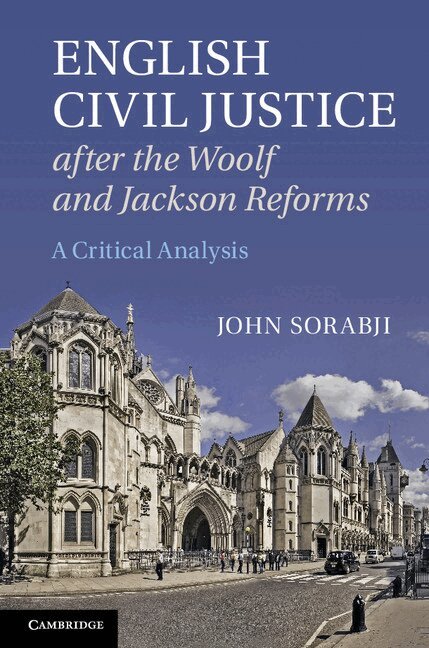 John Sorabji - English Civil Justice after the Woolf and Jackson Reforms, Inbunden. Tillgänglighet: Lägg i varukorg