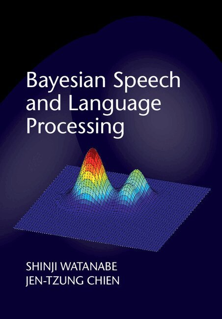 Shinji Watanabe, Jen-Tzung Chien - Bayesian Speech and Language Processing, Inbunden