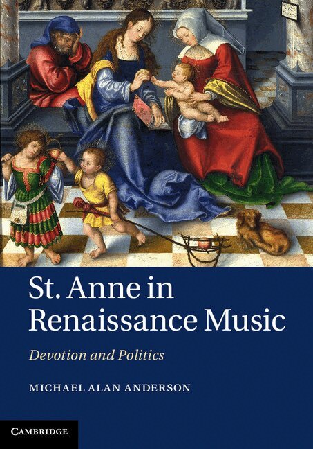 Michael Alan Anderson - St Anne in Renaissance Music, Inbunden
