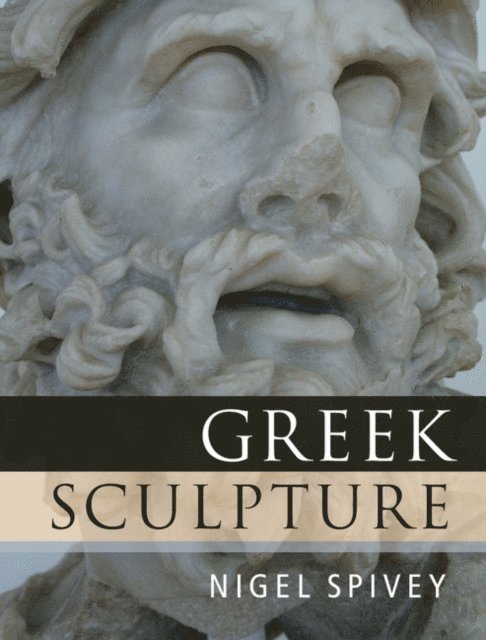 Nigel Spivey - Greek Sculpture, E-bok