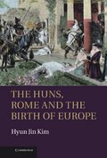 Huns, Rome and the Birth of Europe