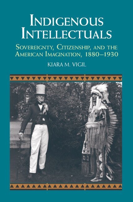 Kiara M. Vigil - Indigenous Intellectuals, Inbunden