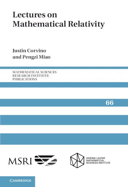 Justin Corvino, Pengzi Miao - Lectures on Mathematical Relativity, Inbunden. Tillgänglighet: Lägg i varukorg