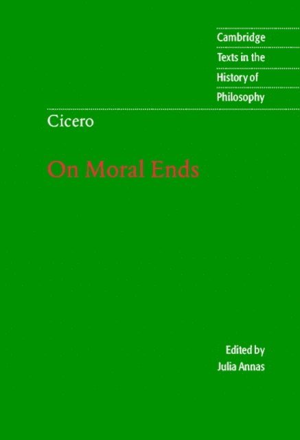 Marcus Tullius Cicero, Julia Annas - Cicero: On Moral Ends, E-bok