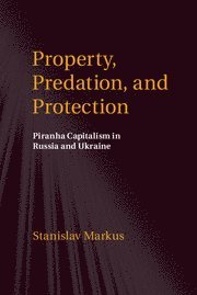 Property, Predation, and Protection av Stanislav Markus