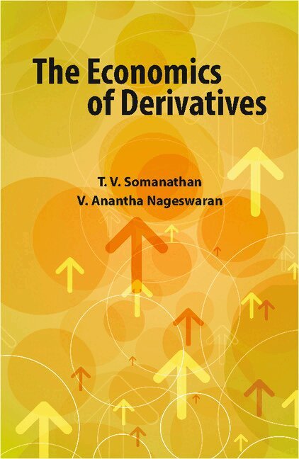T. V. Somanathan, V. Anantha Nageswaran - The Economics of Derivatives, Inbunden