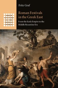 Roman Festivals in the Greek East