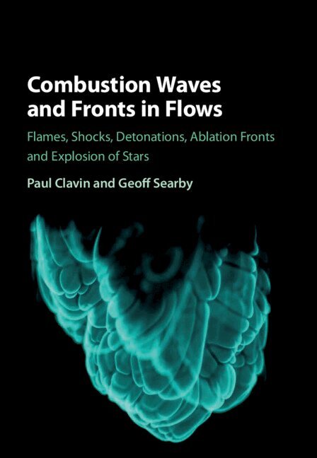 Paul Clavin, Geoff Searby - Combustion Waves and Fronts in Flows, Inbunden