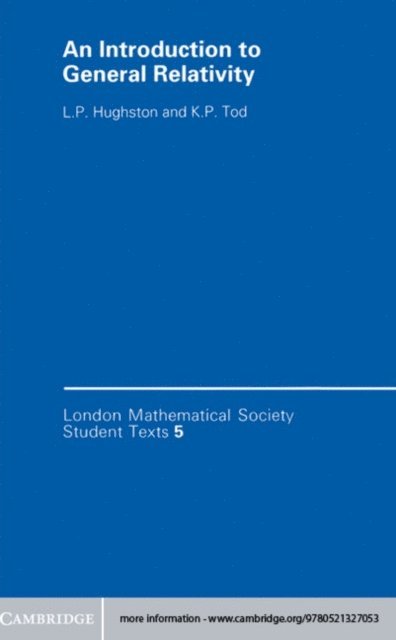 K. P. Tod, L. P. Hughston - Introduction to General Relativity, E-bok