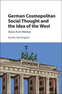 German Cosmopolitan Social Thought and the Idea of the West