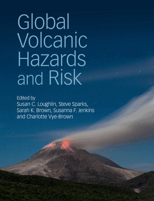 Susan C. Loughlin, Steve Sparks, Sarah K. Brown, Susanna F. Jenkins, Charlotte Vye-Brown - Global Volcanic Hazards and Risk, Inbunden. Tillgänglighet: Lägg i varukorg
