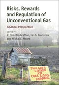 Risks, Rewards and Regulation of Unconventional Gas