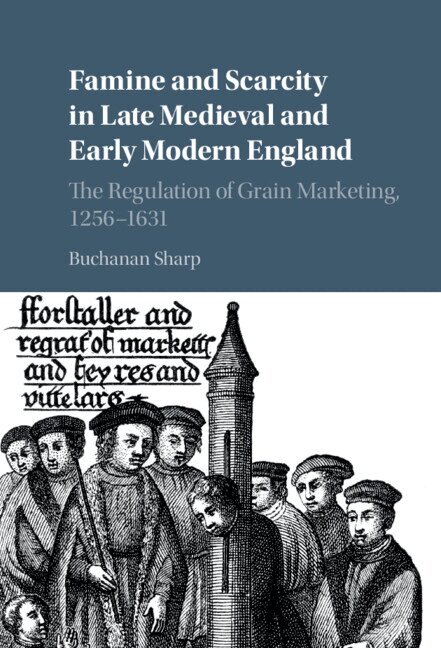 Buchanan Sharp - Famine and Scarcity in Late Medieval and Early Modern England, Inbunden. Tillgänglighet: Lägg i varukorg