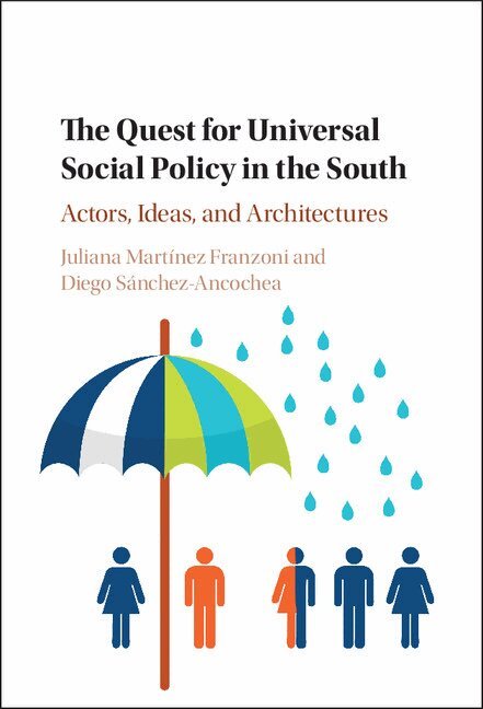 Juliana Martínez Franzoni, Diego Sánchez-Ancochea - The Quest for Universal Social Policy in the South, Inbunden