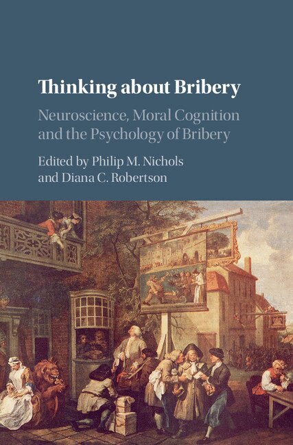 Philip M. Nichols, Diana C. Robertson - Thinking about Bribery, Inbunden