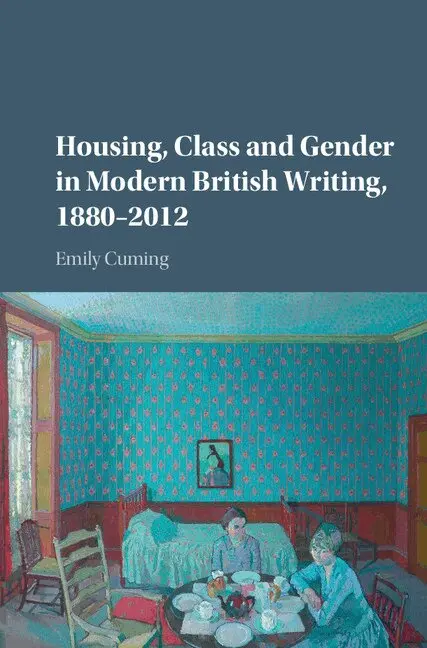 Emily Cuming - Housing, Class and Gender in Modern British Writing, 1880-2012, Inbunden. Tillgänglighet: Lägg i varukorg