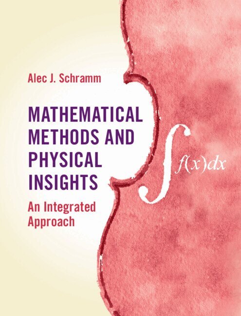 Alec J. Schramm - Mathematical Methods and Physical Insights, Inbunden. Tillgänglighet: Lägg i varukorg
