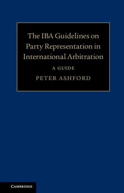 Peter Ashford - The IBA Guidelines on Party Representation in International Arbitration, Inbunden. Tillgänglighet: Lägg i varukorg