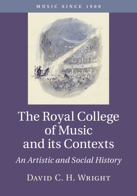 David C. H. Wright - The Royal College of Music and its Contexts, Inbunden