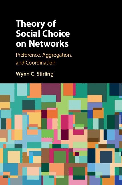 Wynn C. Stirling - Theory of Social Choice on Networks, Inbunden. Tillgänglighet: Lägg i varukorg