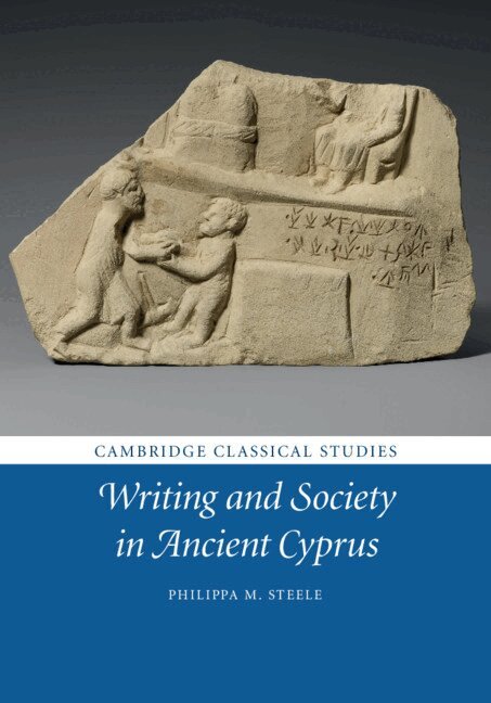 Philippa M. Steele - Writing and Society in Ancient Cyprus, Inbunden
