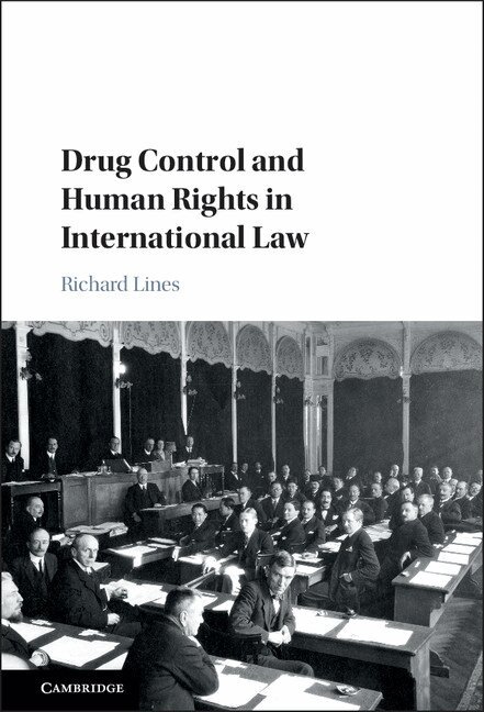 Richard Lines - Drug Control and Human Rights in International Law, Inbunden