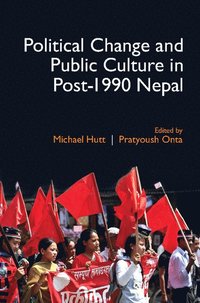 Political Change and Public Culture in Post-1990 Nepal