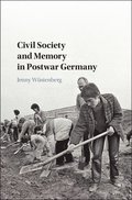 Civil Society and Memory in Postwar Germany