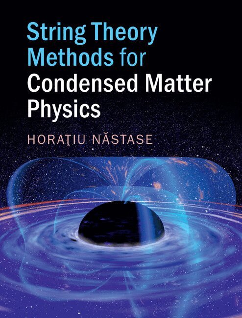 Horatiu Nastase - String Theory Methods for Condensed Matter Physics, Inbunden. Tillgänglighet: Lägg i varukorg