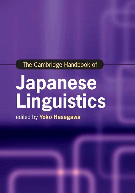 Yoko Hasegawa - The Cambridge Handbook of Japanese Linguistics, Inbunden
