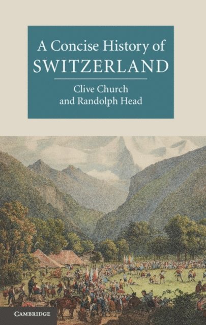 Randolph C. Head, Clive H. Church - Concise History of Switzerland, E-bok