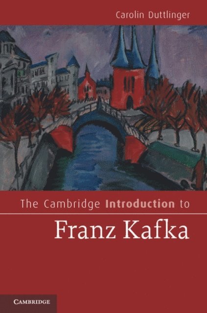 Carolin Duttlinger - Cambridge Introduction to Franz Kafka, E-bok