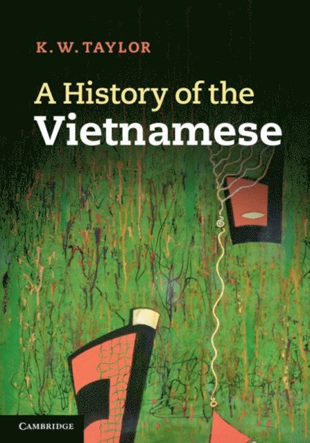 K. W. Taylor - History of the Vietnamese, E-bok