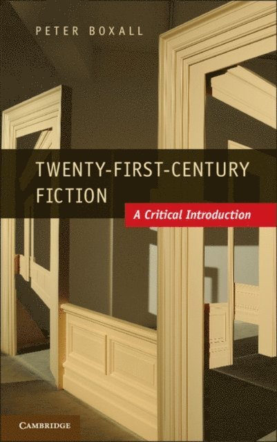 Peter Boxall - Twenty-First-Century Fiction, E-bok