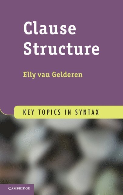 Elly van Gelderen - Clause Structure, E-bok